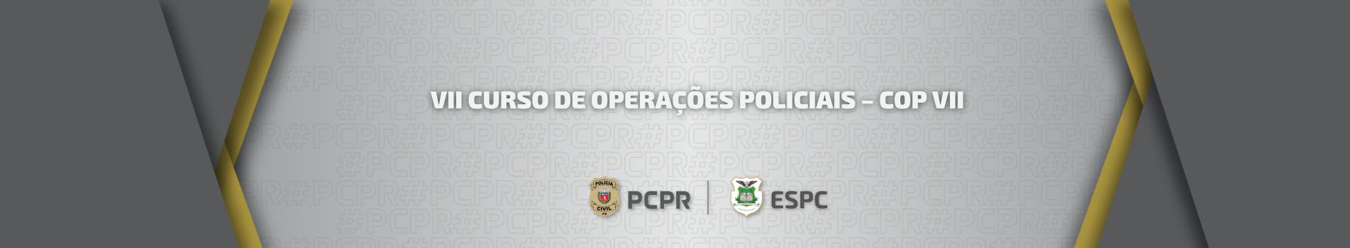 ESPC e COPE/PR abrem inscrições para o “VII Curso de Operações Policiais – COP VII”