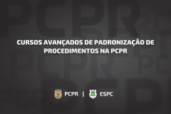 ESPC abre inscrições para a 15ª Edição dos Cursos Avançados de Padronização de Procedimentos na PCPR
