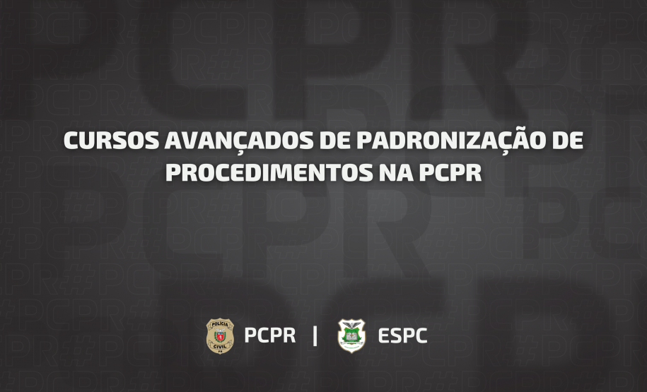 ESPC abre inscrições para a terceira edição dos Cursos Avançados de Padronização de Procedimentos na PCPR